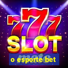 o esporte bet